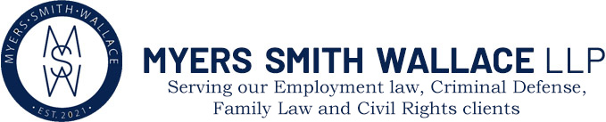 Myers Smith Wallace LLP, Serving our Employment law, Criminal Defense, Family Law and Civil Rights clients